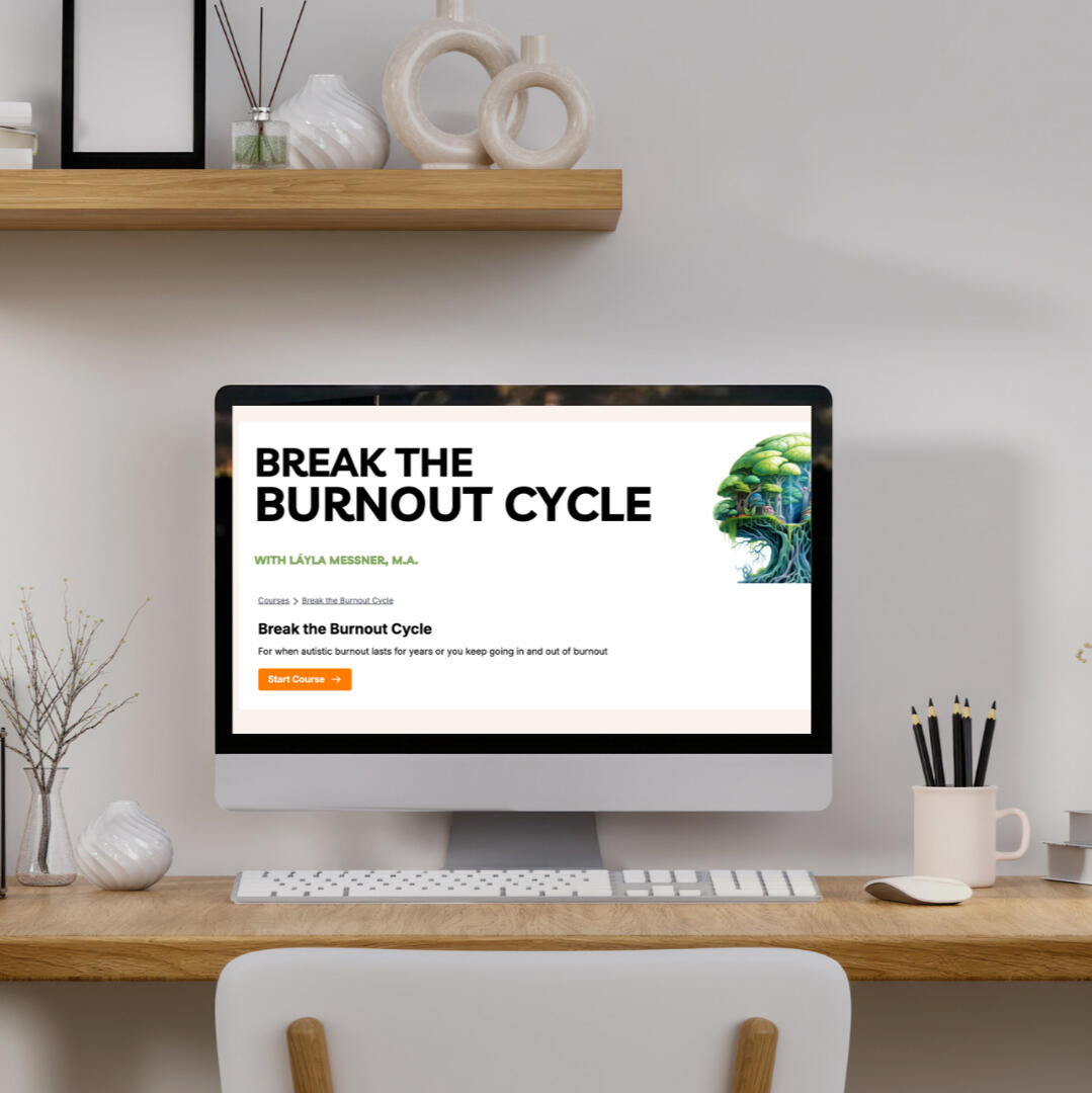 Break the Autistic Burnout Cycle by Layla Messner Mockup of the Break the Burnout Cycle program by Layla Messner. A minimalist computer desk setup with the course displayed on the monitor.